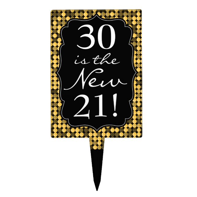 "30 is the New 21" Black & Gold Cake Topper (Front)