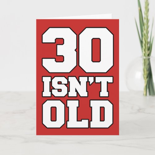 30 Isn't Old But Depressing Greeting Card