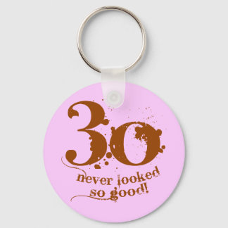 30 Never Looked so Good! Keychain