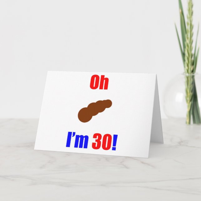 30 Oh (Pic of Poo) I'm 30! Card (Front)