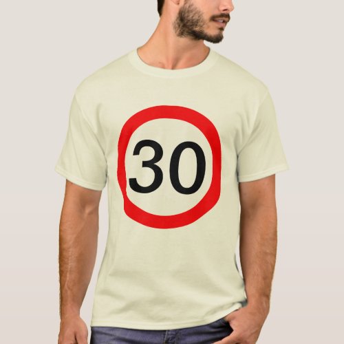 30 Road Sign Speed Limit T_Shirt