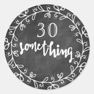 30 Something - 30th Birthday & up Custom Stickers