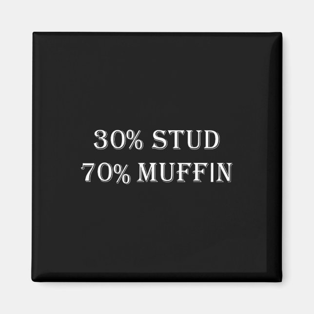 30% Stud 70% Muffin Funny Valentine Sayings  Magnet (Front)