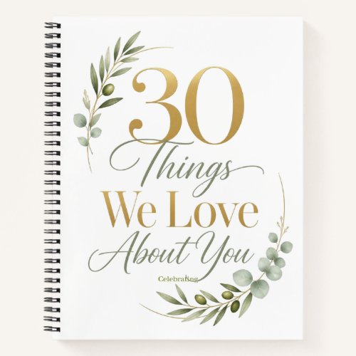 30 Things We Love About You 30th Birthday Notebook