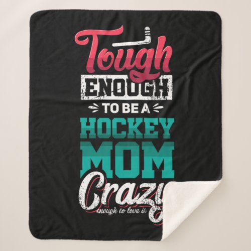 30Tough Enough To Be A Hockey Mom Crazy Enough To Sherpa Blanket