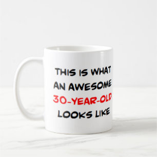 30 year old, awesome coffee mug