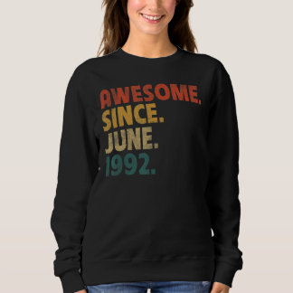 30 Year Old Gift Awesome Since June 1992 30th Birt Sweatshirt
