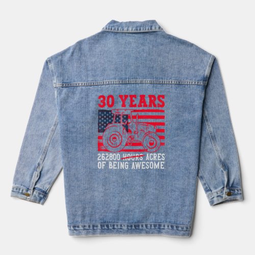 30 Years 262800 Acres Of Being Awesome  Tractor Dr Denim Jacket