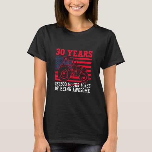 30 Years 262800 Acres Of Being Awesome  Tractor Dr T_Shirt