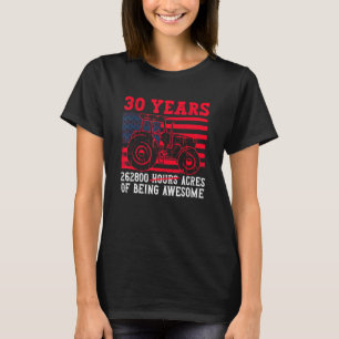 30 Years 262800 Acres Of Being Awesome Tractor Dr T-Shirt