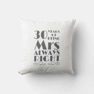 30 Years of Being Mrs Always Right Wedding Anniver Throw Pillow