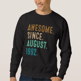 30 Years Old Awesome Since August 1992 30th Birth Sweatshirt