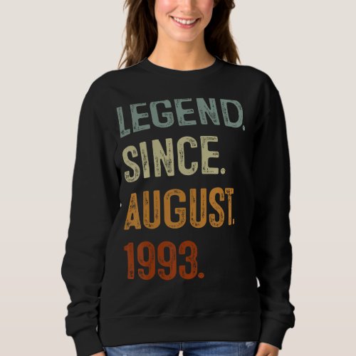 30 Years Old Gift Legend Since August 1993 30th Bi Sweatshirt