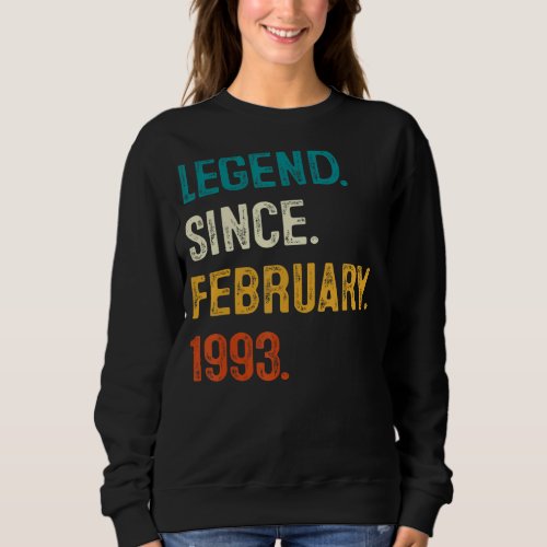 30 Years Old Gifts Legend Since February 1993 30th Sweatshirt