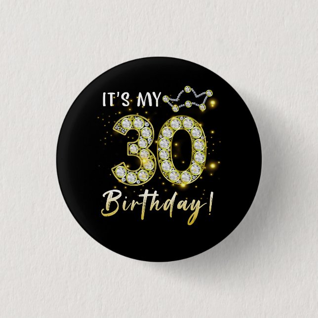 30 years old It_s my Birthday 30th Birthday Diamon Button (Front)