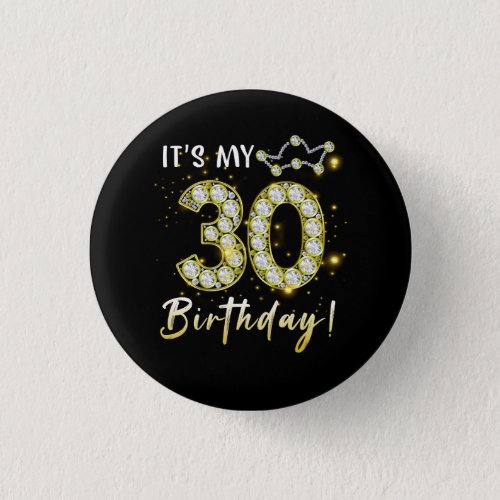 30 years old It_s my Birthday 30th Birthday Diamon Button