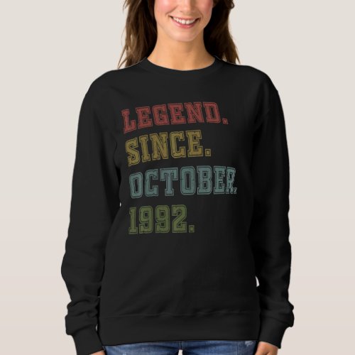 30 Years Old  Legend Since October 1992 30th Birth Sweatshirt