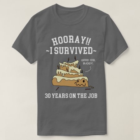 30 Years On The Job 30th Employee Anniversary T-shirt