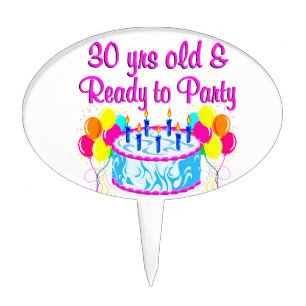 30 YR OLD & READY TO PARTY CAKE TOPPER
