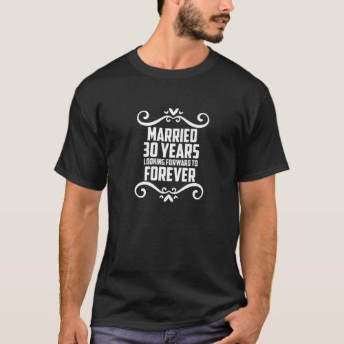 30Th Anniversary 30 Years Married Husband Wife For T_Shirt