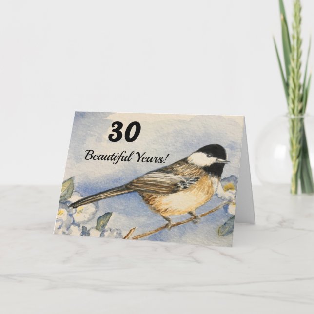 30th Beautiful Birthday 30 Watercolor Chickadee Card (Front)