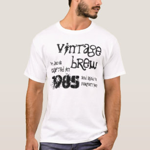30th Birthday 1985 Or Any Year Vintage Brew B30A T-Shirt