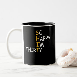 30th Birthday 1992 30 Years Old So Happy Im Thirty Two-Tone Coffee Mug