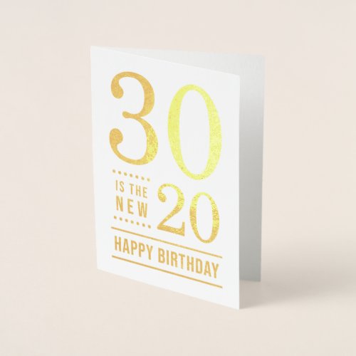 30th Birthday 30 is the new 20 Foil Card