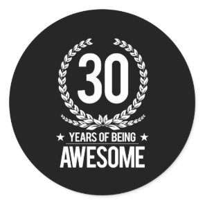 30th Birthday (30 Years Of Being Awesome) Classic Round Sticker