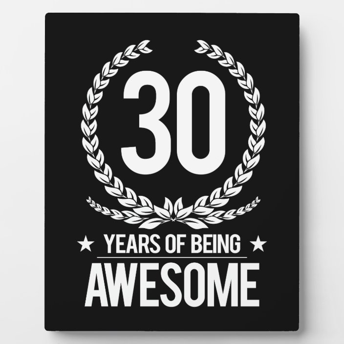 30th Birthday 30 Years Of Being Awesome Plaque Zazzle Com