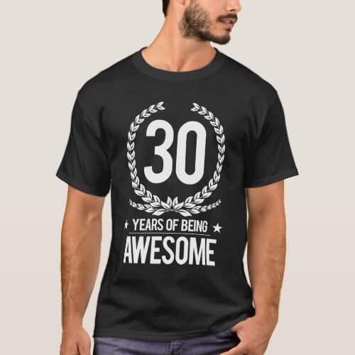 30th Birthday 30 Years Of Being Awesome T_Shirt