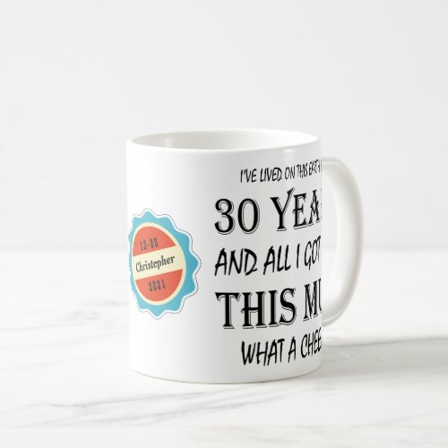 30th Birthday 30 Years Old Fun Cheek Personalized Coffee Mug