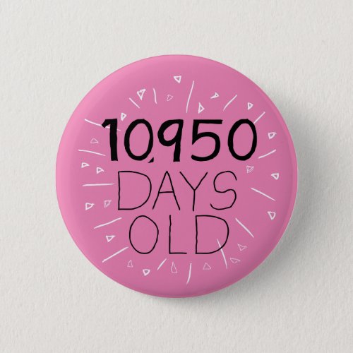 30th birthday Age in days 10950 thirty years funny Button