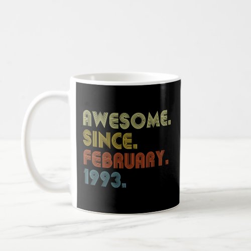 30th Birthday  Awesome Since February 1993 30 Year Coffee Mug
