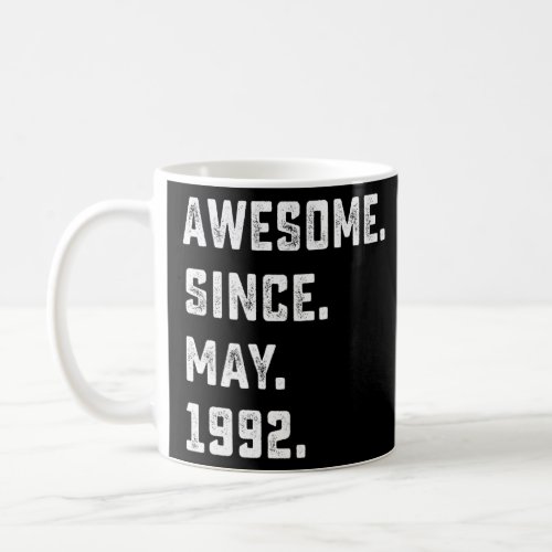 30th Birthday  Awesome Since May 1992 30 Years Old Coffee Mug