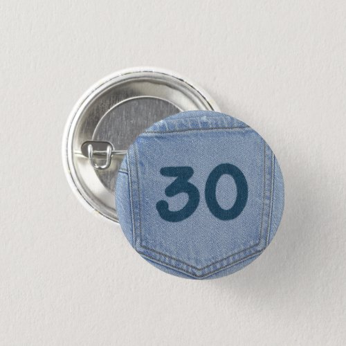 30th Birthday Badge _ Denim Jeans Button