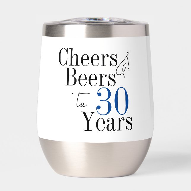 30th Birthday Beers and Cheers Typography Party Thermal Wine Tumbler (Front)