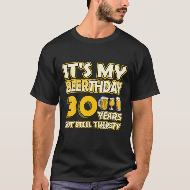30Th Birthday - Beerthday 30 Years Old Funny Beer T-Shirt (Front)
