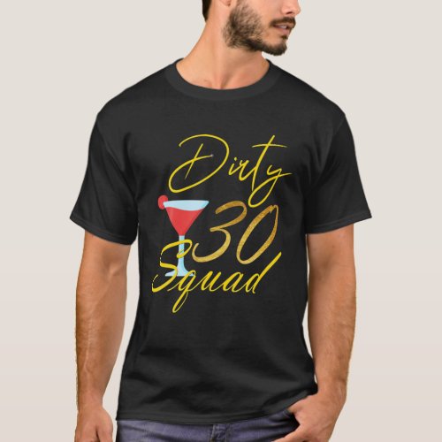 30Th Birthday Bestie Dirty Thirty Squad 30 Birthda T_Shirt