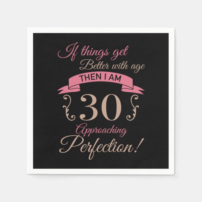 30th Birthday Better With Age Napkins (Front)