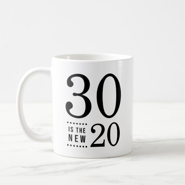 30th Birthday Black 30 is the new 20 Coffee Mug (Left)