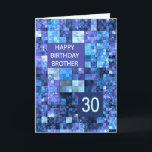 30th Birthday Brother, Blue Squares, Card<br><div class="desc">30th birthday card for a brother.  Wish a happy birthday with an elegant card. Blue and purple squares combine to make a cool masculine birthday card.</div>