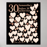 30th Birthday Bucket List - 30 Before 30 Poster<br><div class="desc">Planning a 30 before 30 bucket list! This fabulous rose gold heart poster gives you a place to write all the things you want to do/have/visit before turning thrity. The perfect way to make your goal setting visible! Give yourself that extra motivation and encouragement with this beautiful design.</div>