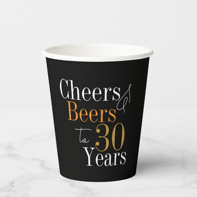 30th Birthday Cheers Beers Black Gold Party Paper Cups (Front)