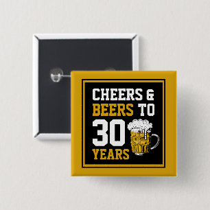 30th Birthday Cheers & Beers to 30 Years Button