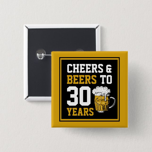 30th Birthday Cheers & Beers to 30 Years Button (Front & Back)