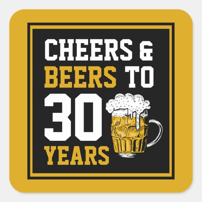 30th Birthday Cheers & Beers to 30 Years Square Sticker (Front)