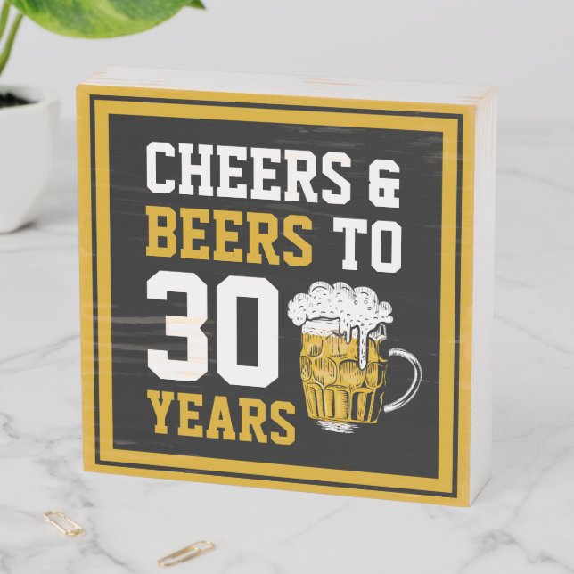 30th Birthday Cheers & Beers to 30 Years  Wooden Box Sign (In Situ Horizontal)