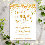 30th Birthday - Cheers To 30 Years Gold White Invitation<br><div class="desc">30th Birthday Invitation. Cheers To 30 Years! Elegant design in white and gold. Features champagne glasses,  script font and confetti. Perfect for a stylish thirtieth birthday party. Personalize with your own details. Can be customized to show any age.</div>