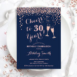 30th Birthday - Cheers To 30 Years Rose Gold Navy Invitation<br><div class="desc">30th Birthday Invitation. Cheers To 30 Years! Elegant design in navy blue and rose gold. Features champagne glasses,  script font and confetti. Perfect for a stylish thirtieth birthday party. Personalize with your own details. Can be customized to show any age.</div>